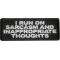 I Run On Sarcasm And Inappropriate Thoughts Patch