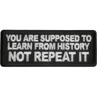 You Are Supposed To Learn From History Not Repeat It Patch