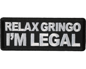 Relax Gringo I'm Legal Patch Relax Gringo I'm Legal Patch
