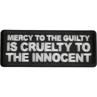 Mercy To The Guilty Is Cruelty To The Innocent Patch