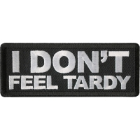 I Don't Feel Tardy Patch