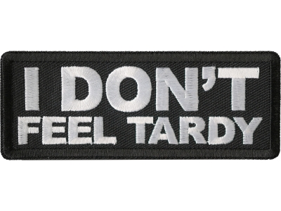 I Don't Feel Tardy Patch