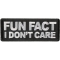 Fun Fact I Don't Care Patch