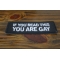 If You Read This You Are Gay Patch If You Read This You Are Gay Patch diagonal view