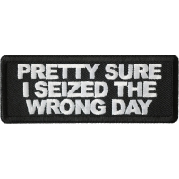 Pretty Sure I Seized The Wrong Day Patch