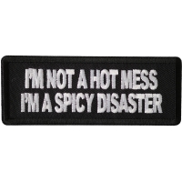 'm Not A Hot Mess Im A Spicy Disaster Patch