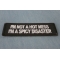 I'm Not A Hot Mess Im A Spicy Disaster Patch diagonal view