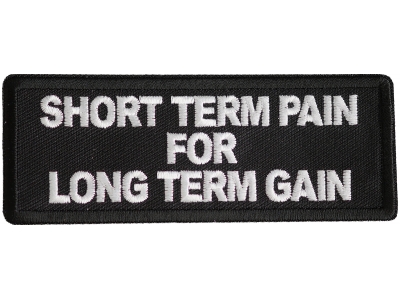 Short Term Pain For Long Term Gain Patch