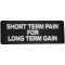 Short Term Pain For Long Term Gain Patch