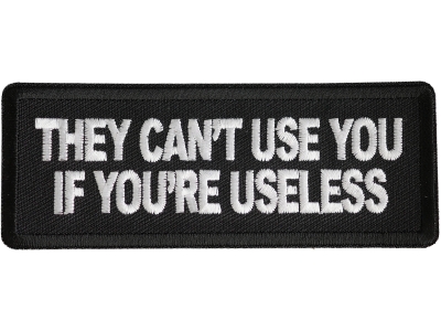 They Cant Use You If You're Useless Patch