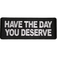 Have The Day You Deserve Patch