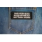 Hard Work Never Killed Anyone But Why Take A Chance Patch shown on jeans