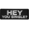 Hey You Single Patch