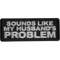 Sounds Like My Husband's Problem Patch