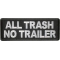 All Trash No Trailer Patch