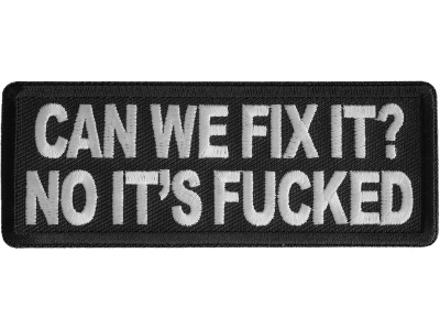 Can We Fix It? No Its Fucked Patch