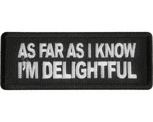 As Far As I Know I'm Delightful Patch
