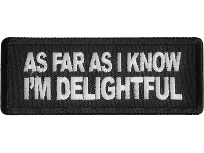 As Far As I Know I'm Delightful Patch