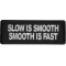 Slow Is Smooth Smooth Is Fast Patch
