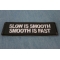 Slow Is Smooth Smooth Is Fast Patch Slow Is Smooth Smooth Is Fast Patch diagonal view
