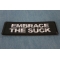 Embrace The Suck Patch Embrace The Suck Patch diagonal view
