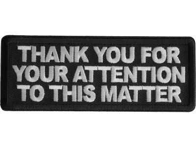 Thank You For Your Attention To This Matter Patch