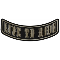 Live To Ride Lower Rocker Beige Over Black Patch | Embroidered Biker Patches