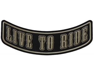 Live To Ride Lower Rocker Beige Over Black Patch | Embroidered Biker Patches