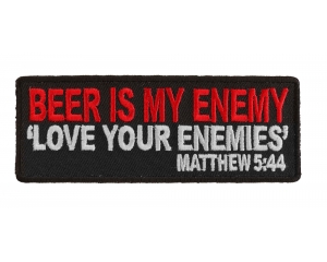 Beer Is My Enemy Love Your Enemies Fun Patch | Embroidered Patches