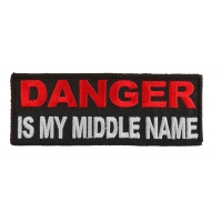 Danger Is My Middle Name Patch | Embroidered Patches