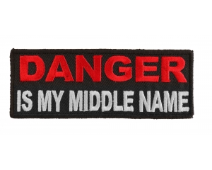 Danger Is My Middle Name Patch | Embroidered Patches