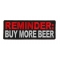 Reminder Buy More Beer Patch