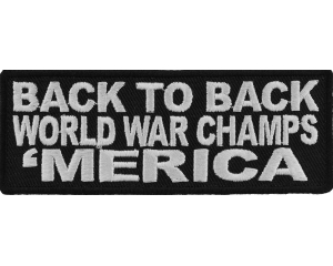 Back To Back World Champs Merica Patch | US Military Veteran Patches