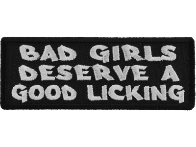 Bad Girls Deserve a Good Licking Patch