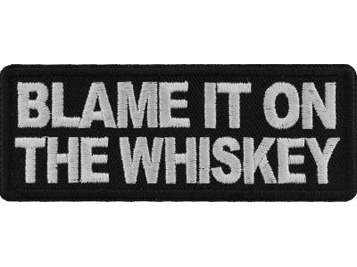 Blame it on the Whiskey Patch