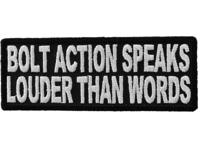 Bolt Action Speaks Louder Patch | Embroidered Patches