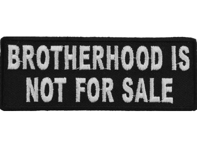 Brotherhood Is Not For Sale Patch | Embroidered Patches