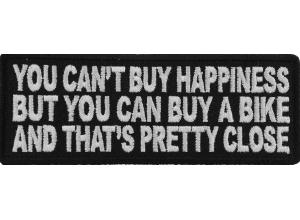 You Can't Buy Happiness But You Can Buy A Bike And That's Close Funny Patch | Embroidered Patches
