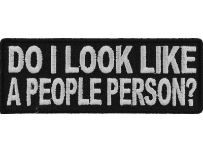 Do I Look Like A People Person Patch | Embroidered Patches