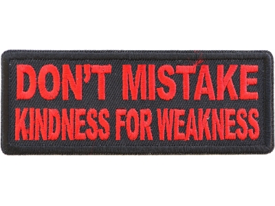 Don't Mistake Kindness for Weakness Red Patch