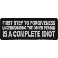 First Step to Forgiveness Understanding the other Person is a Complete Idiot Patch First Step to Forgiveness Understanding the other Person is a Complete Idiot Patch