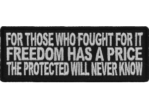 For Those Who Fought For It Freedom Has A Price Patch | US Military Veteran Patches