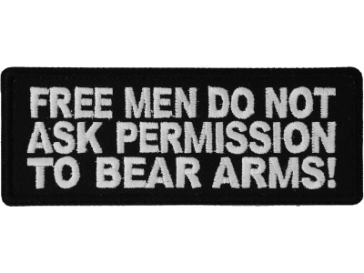 Free Men Don't Ask To Bear Arms Patch | Embroidered Patches