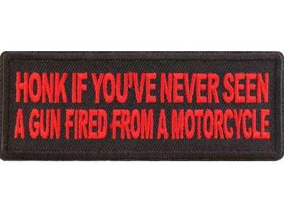 Honk If you've never seen a gun fired from a motorcycle Red Patch