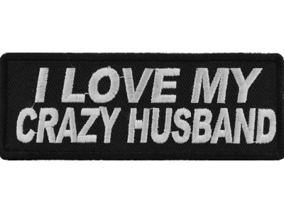 I Love My Crazy Husband Patch | Embroidered Patches