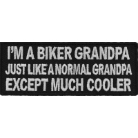I'm A Biker GrandPa Just Like A Normal Grandpa Except Much Cooler Patch