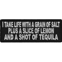 I Take Life With A Grain Of Salt Slice Of Lemon And Shot Of Tequila Patch | Embroidered Patches
