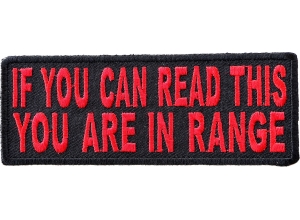 If You Can Read This You Are In Range Patch In Red Black | Embroidered Patches