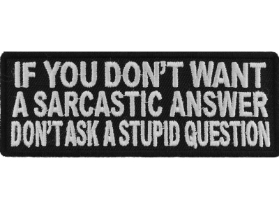 If You Don't Want A Sarcastic Answer Patch | Embroidered Patches
