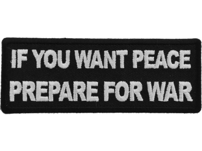 If You Want Peace Prepare For War Patch